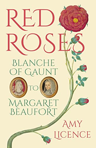 Red Roses: Blanche of Gaunt to Margaret Beaufort (English Edition)
