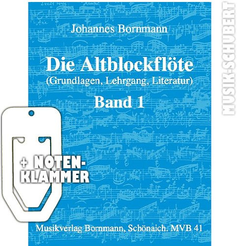 Die Altblockflöte Band 1 inkl. praktischer Notenklammer - Grundlagen, Lehrgang, Literatur - Das Lehrwerk für den Anfangsunterricht mit 50 zweistimmigen Liedern und Spielstücken (broschiert) von Johannes Bornmann (Noten/Sheetmusic)