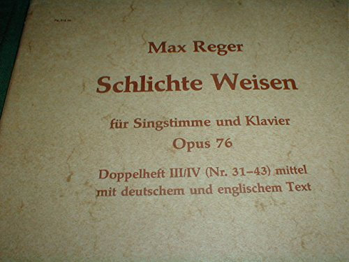 Reger Op.76 Schlichte Weisen for Medium Voice & Piano. Book 3 & 4. No. 31 - 43