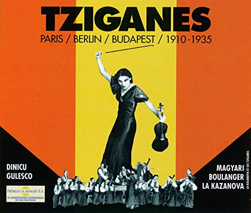Tziganes, Paris - Berlin - Budapest, 1910-1935
