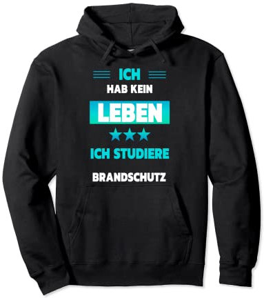 Ich hab kein Leben ich studiere Brandschutz Pullover Hoodie