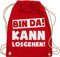 Turnbeutel Rucksack - Sprüche Statement mit - Bin da kann losgehen Spruch I - Unisize - Rot - hipster bag beutel+rucksack+mit+sprüchen sprueche gruppen beutel tasche party sprüchen spruechen
