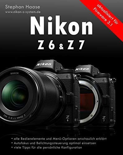 Nikon Z6 & Z7 Handbuch: aktualisiert für Firmware 3.1
