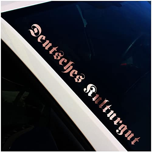 Frontscheibenaufkleber Schriftzug Deutsches Kulturgut Aufkleber für Windschutzscheibe Heckscheibe Frontscheibe Auto Fahrzeug Dekor Sticker FS41 (Rosegold Chrom, Außenklebend)