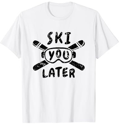 Skifahrer Wintersport Ski You Later T-Shirt