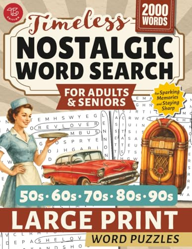Nostalgic Word Search for Adults & Seniors: Large Print Word Puzzles for Sparking Memories and Staying Sharp (Word Find Books For Adults)