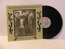 TELEVISION PERSONALITIES privilege. 12 VINYL LP. RTD121
