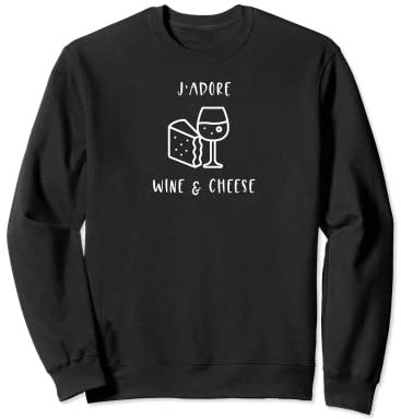 J'adore Wine and Cheese Planchette à fromager Sweatshirt