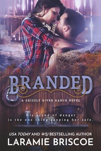 Branded: A Small Town Forced Proximity Western Romance (Grizzly River Ranch, Band 2)