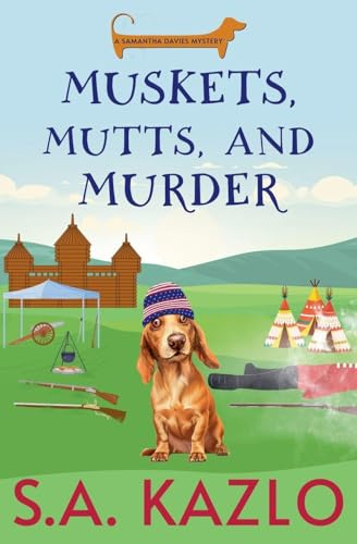 Muskets, Mutts, And Murder (Samantha Davies Mystery, Band 8)