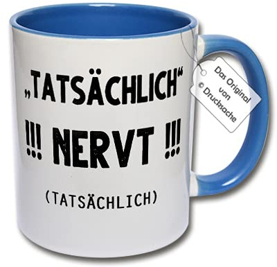 Lustige Tasse, Kaffeetasse mit Spruch Tatsächlich nervt tatsächlich Büro Gadgets Geschenk Kollegen (C: Blau)