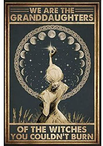 LINQWkk Blechschild mit Aufschrift We are the Granddaughters of The Witches You Couldn't Burn, Retro-Blechschild, Vintage, Aluminium, für Zuhause, Kaffee, Wanddekoration, 20,3 x 30,5 cm