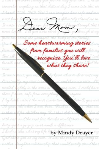Dear Mom: Some heartwarming stories from families you will recognize. You'll love what they share!