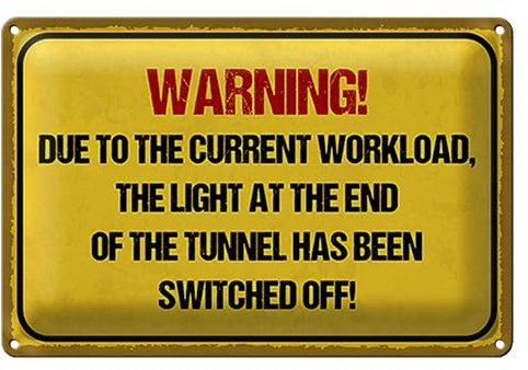 Lustiges Blechschild | Warning! Due to the | Current Workload | 18 cm x 12 cm