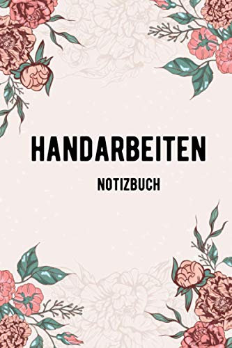 Handarbeiten Notizbuch: Notizen machen | Schreibheft | Organizer | Geschenkidee | 120 Seiten