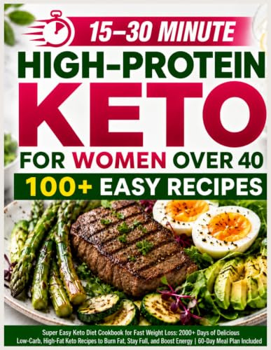 Super Easy Keto Diet Cookbook for Fast Weight Loss: 2000+ Days of Delicious 30-Minute Low-Carb, High-Fat Keto Recipes to Burn Fat, Stay Full, and Boost Energy | 60-Day Meal Plan Included
