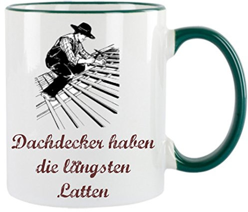  Dachdecker haben die längsten Latten  Kaffeetasse mit Motiv, bedruckte Tasse mit Sprüchen oder Bildern (sortiert)