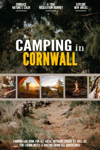 Camping in Cornwall: Simple and Practical Beginner Friendly Local Camping Log Book for Outdoor Adventures | Take Notes & Document Your Own Experience