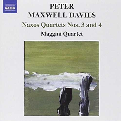 Maxwell Davies: Naxos Quartets Nos. 3 & 4