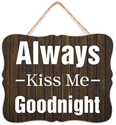 NA Inspirierendes Zitat Holzschild Massiv Always Kiss Me Goodnight Schilder für Wohnzimmer Schlafzimmer Küche Esszimmer Wäsche Dekorationen zum Aufhängen mit Seil 20 x 25 cm