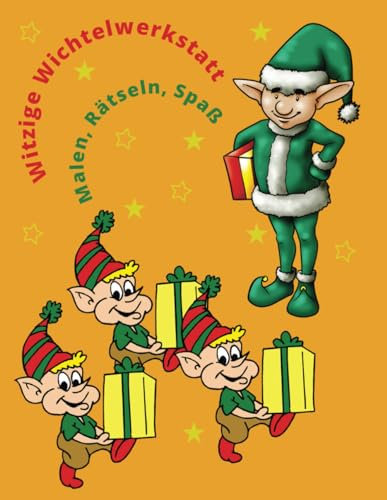 Witzige Wichtelwerkstatt: Malen. Rätsel, Spaß