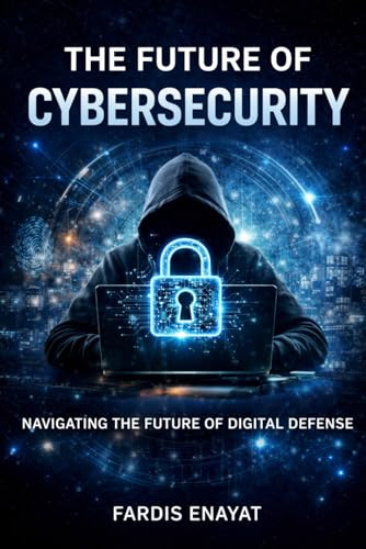 THE FUTURE OF CYBERSECURITY