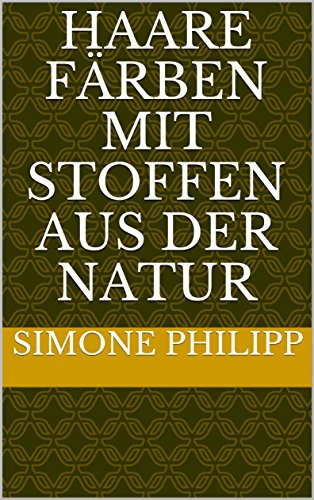 Haare färben mit Stoffen aus der Natur