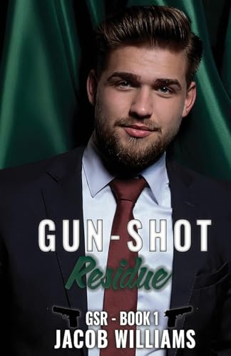 Gun-Shot Residue: GSR Book 1