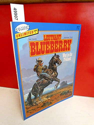 LEUTNANT BLUEBERRY - Weg in die Freiheit, COMIC UNLIMITED Vabd 5,