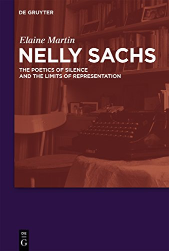 Nelly Sachs: The Poetics of Silence and the Limits of Representation (English Edition)