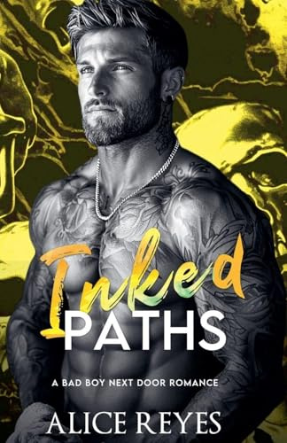 Inked Paths: A Bad Boy Next Door Romance (Ink & Fire Bad Boy, Band 3)