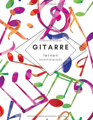 GITARRE LERNEN: Dein Notenheft für Musiker und Komponisten. Schreibe deine Noten oder Songs in dieses schöne Heft. Gitarre lernen.