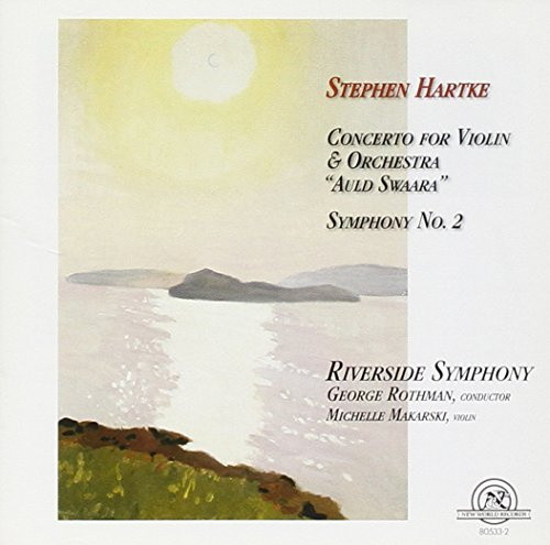 Hartke: Violin Concerto Auld Swaara; Symphony No. 2