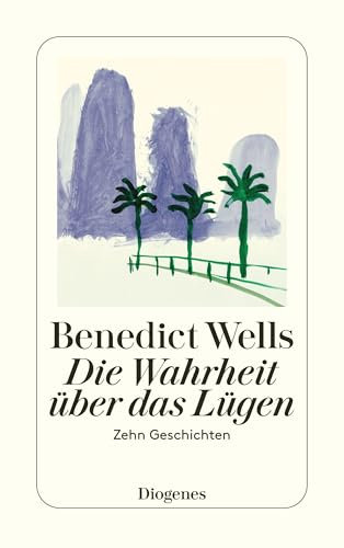 Die Wahrheit über das Lügen: Zehn Geschichten aus zehn Jahren (detebe)