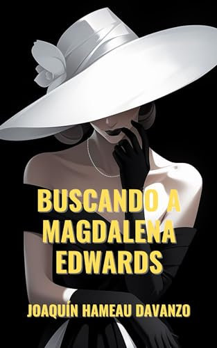 Buscando a Magdalena Edwards: Una madre en busca de justicia. Un rastro que nadie más se atreve a seguir.