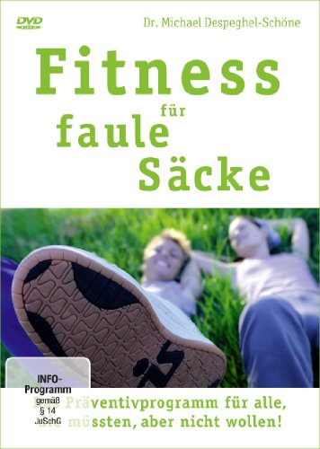 Fitness für faule Säcke - Das Präventivprogramm für alle, die müßten, aber nicht wollen!