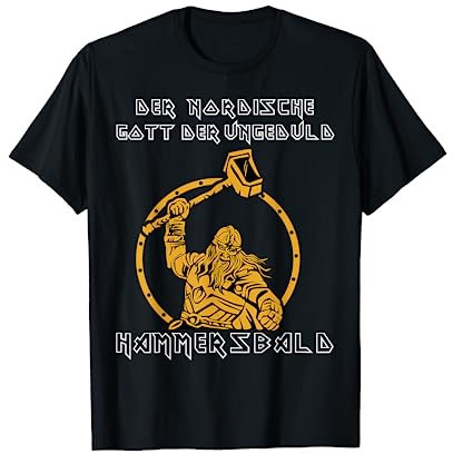 Der Nordische Gott der Ungeduld Hammersbald Lustiges T-Shirt