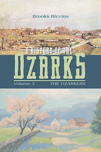 A History of the Ozarks, Volume 3: The Ozarkers (English Edition)