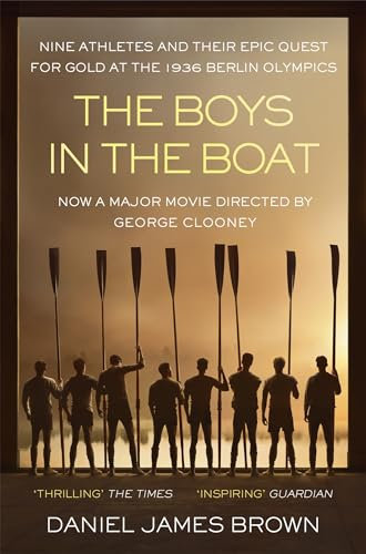 The Boys In The Boat: An Epic Journey to the Heart of Hitler's Berlin