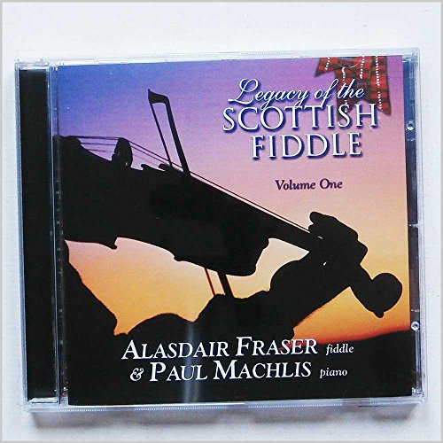 Legacy Of The Scottish Fiddle, Vol. 1: Classic Tunes Of Fire & Grace