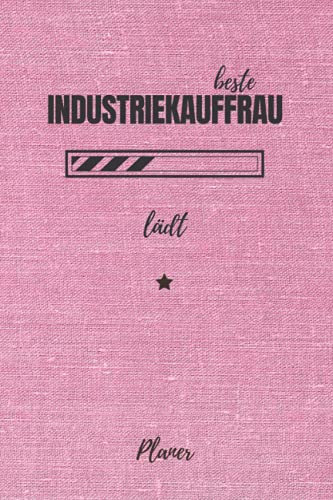 beste Industriekauffrau lädt Planer: inkl. Kalender 2021/2022 für die Ausbildung o. Weiterbildung | Perfekt für Frauen/Mädchen, die in der Industrie arbeiten | Ausbildungsbeginn Geschenk