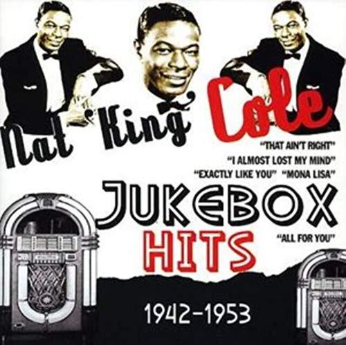 Nat King Cole - Jukebox Hits 1942-1953