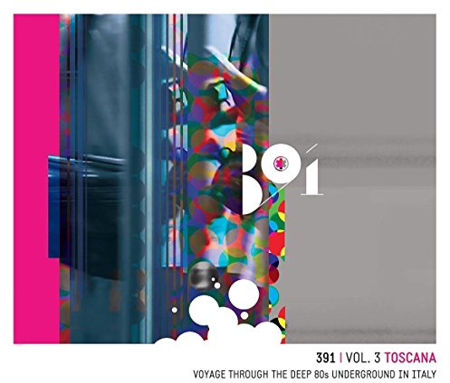 391 Vol. 3: Toscana Voyage Through The Deep 80s Underground In Italy