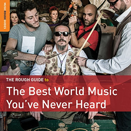 Rough Guide: The Best Music You've Never Heard
