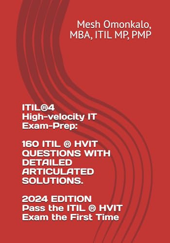 ITIL®4 High-velocity IT Exam-Prep: Mock test exams with 160 Realistic ITIL Questions, Answers and Explanations to get you certified.