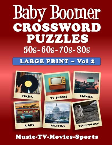 Baby Boomer Crossword Puzzles Volume 2: LARGE PRINT - 1950s, 1960s, 1970s, 1980s - Music, TV, Movies, Sports, Cars