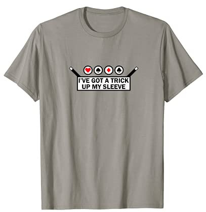 I've Got A Trick Up My Sleeve - Magic Wand Card Trick Party T-Shirt
