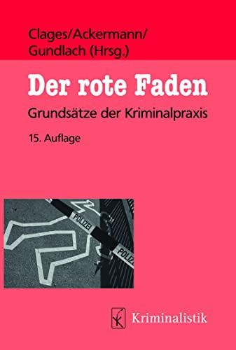 Der rote Faden: Grundsätze der Kriminalpraxis