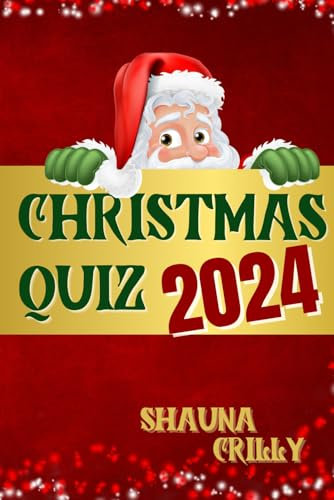 Christmas Quiz 2024 - Family-friendly mix of Christmas-themed questions & answers plus General Knowledge, covering Xmas Music, TV Shows & Movies, ... Festive Places, Food & Drink & so much more.
