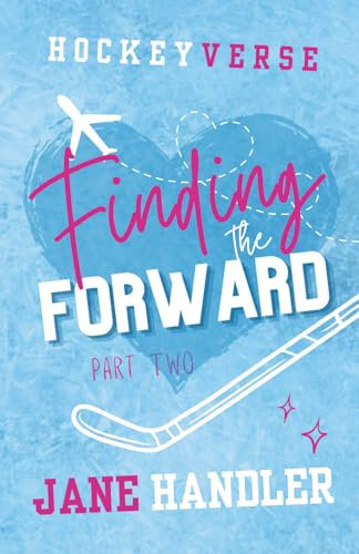 Finding the Forward, Part Two: A Why Choose Omegaverse Hockey Romance (HockeyVerse)